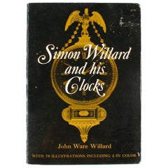 Simon Willard and His Clocks by John Ware Willard