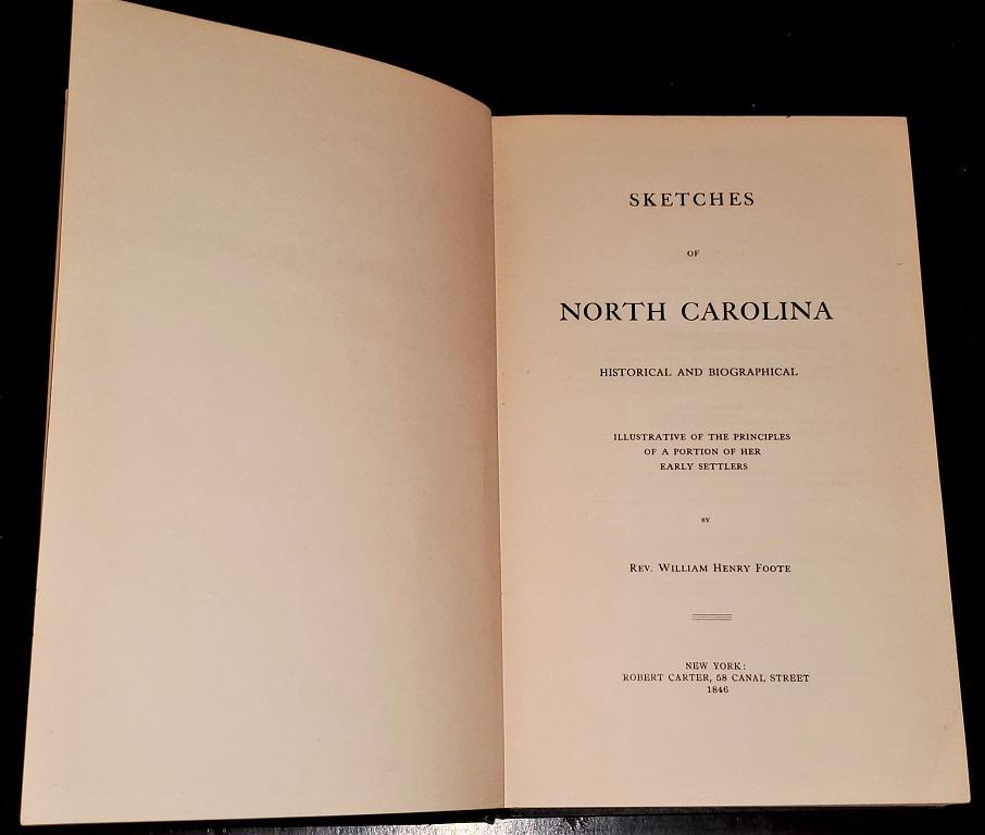 Presenting a rare book, namely, Sketches of North Carolina by Rev WH Foote.

Titled: “Sketches of North Carolina, Historical and Biographical, Illustrative of the principles of a portion of her early settlers, by Rev. William Henry Foote.