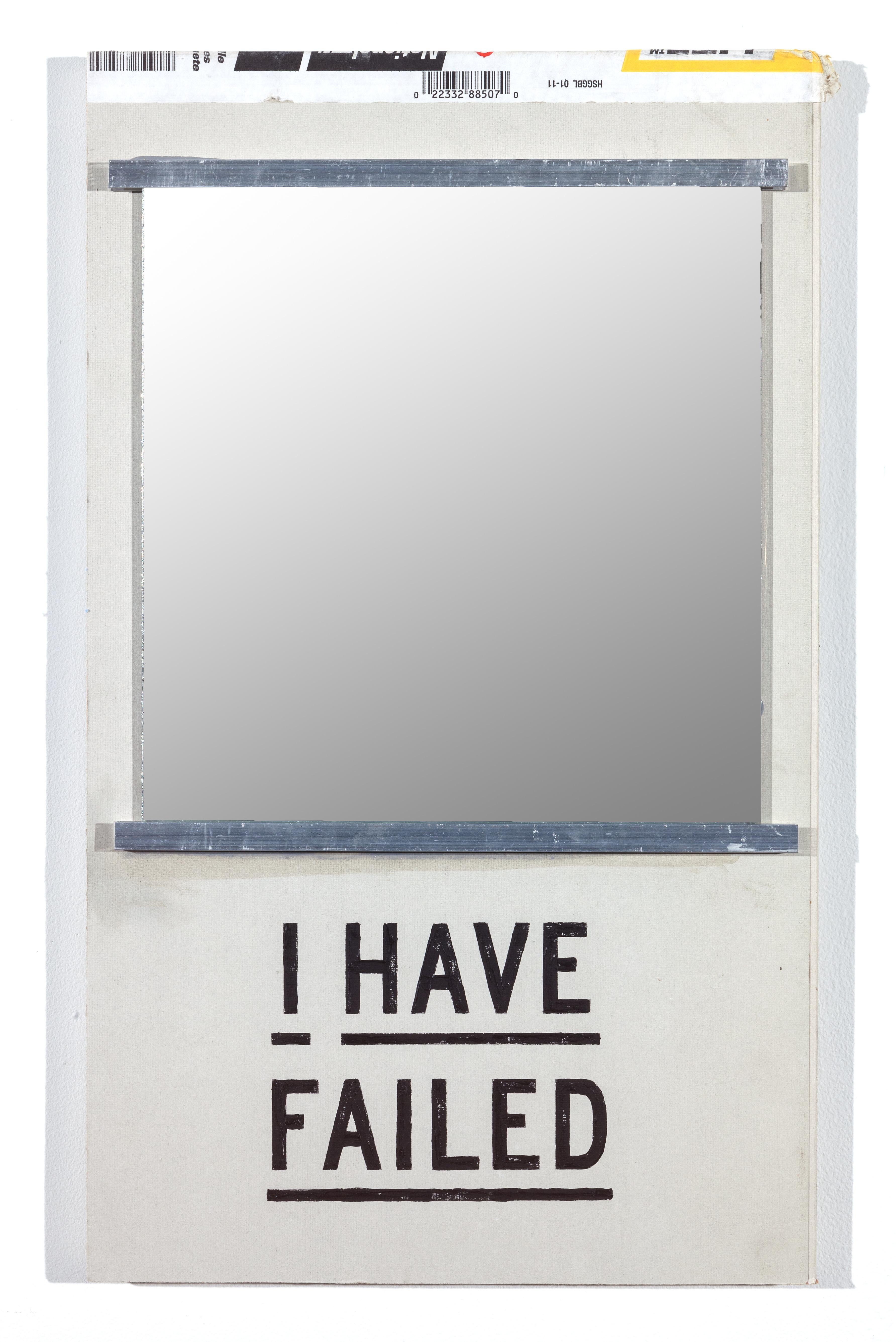 I Have Failed (mirror) - Mixed Media Art by Skylar Fein