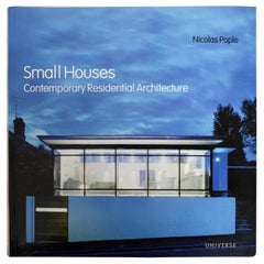 Small Houses Contemporary Residential Architecture, by Nicolas Pople