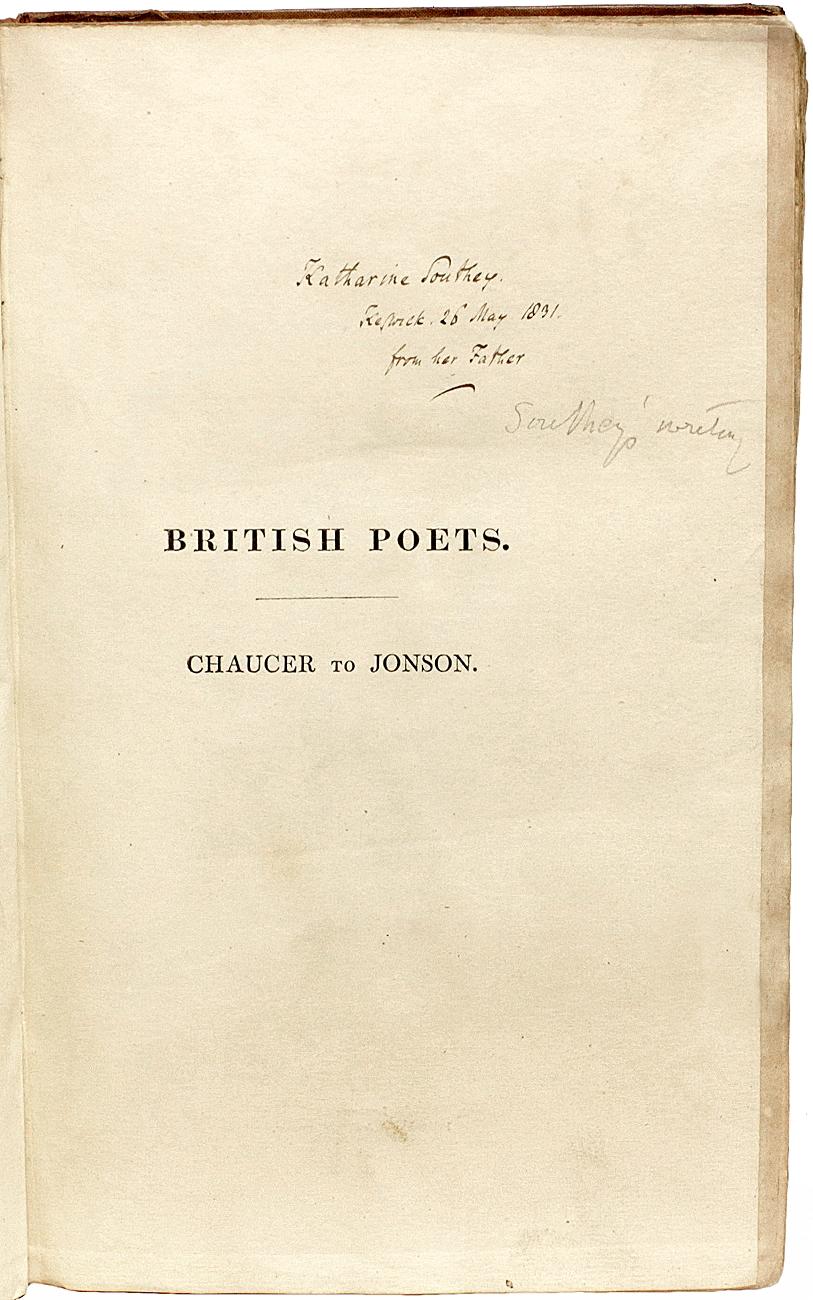 AUTORE: SOUTHEY, Robert Southey. 

TITOLO: Opere selezionate dei poeti britannici, da Chaucer a Jonson, con schizzi biografici di Robert Southey.

EDITORE: Londra: per Longman, Rees, Orme, Greene & Greene, 1831.

DESCRIZIONE: COPIA DI PRESENTAZIONE
