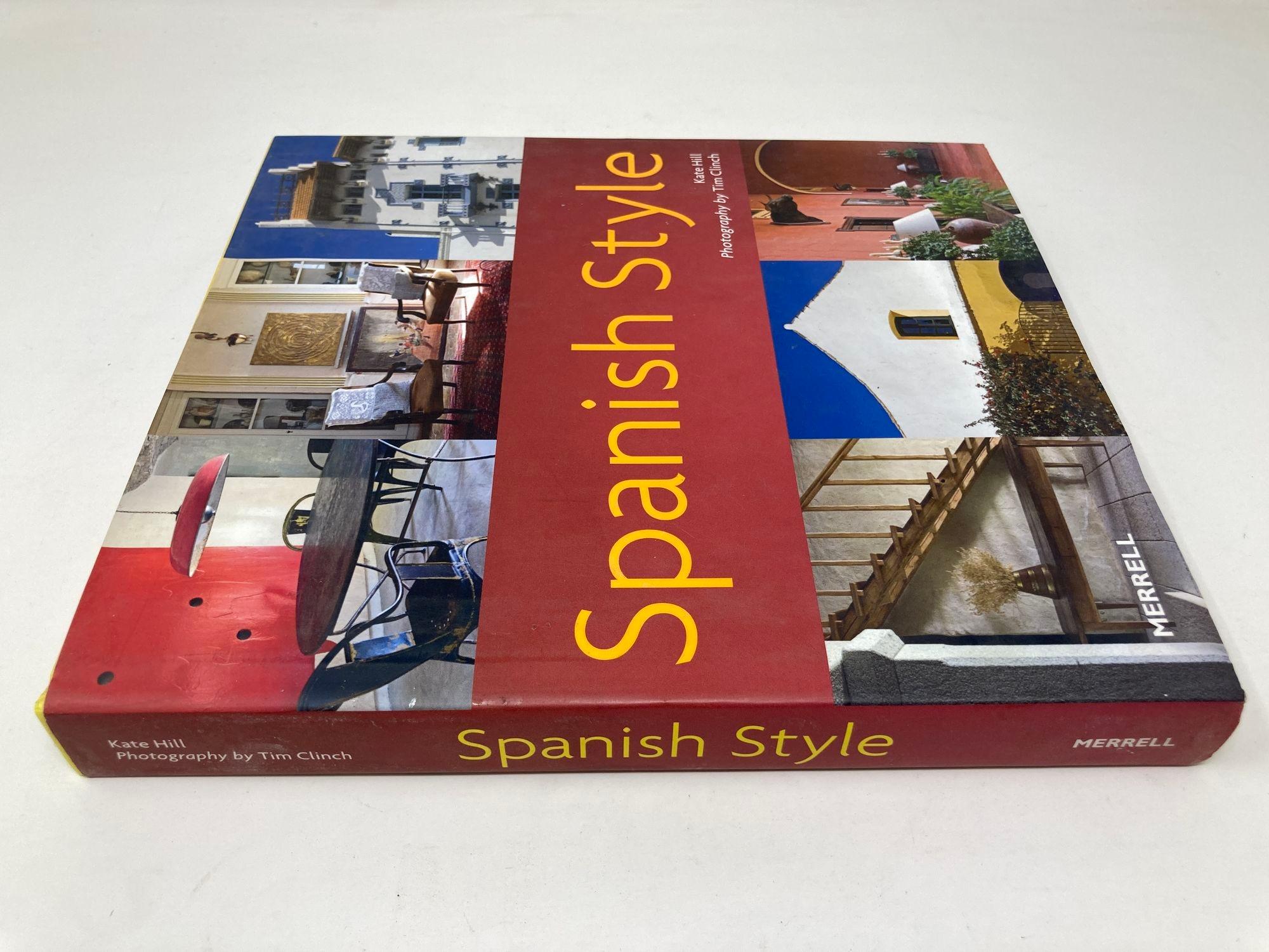 Spanish Colonial Spanish Style by Kate Hill, Photography by Tim Clinch Hardcover Book For Sale
