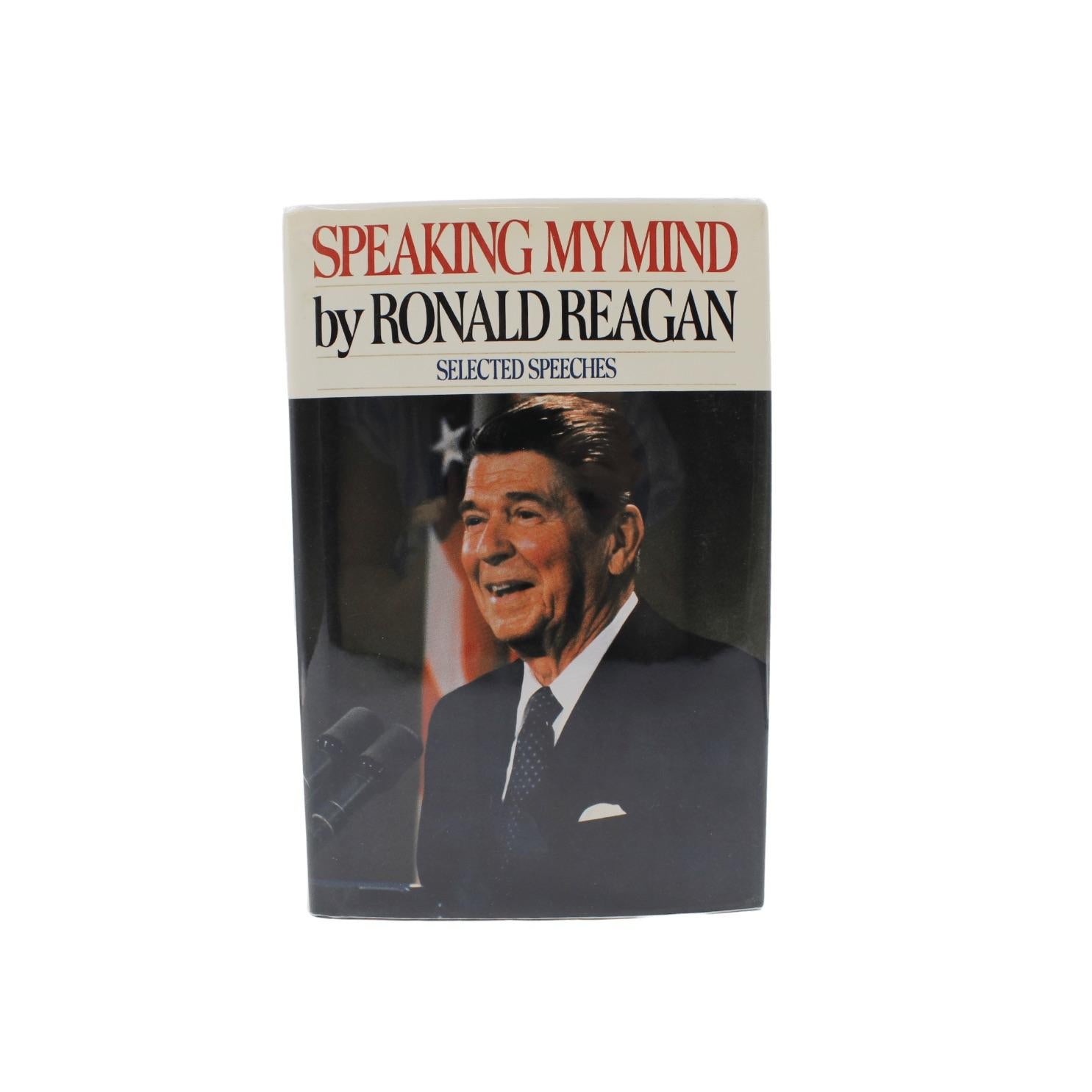 Reagan, Ronald. Speaking My Mind: Selected Speeches. New York, London, Toronto, Sydney, Tokyo: Simon and Schuster, 1989. First Edition. Signed and Inscribed by Ronald Reagan. In original publisher’s dust jacket and ½ navy cloth over blue boards.