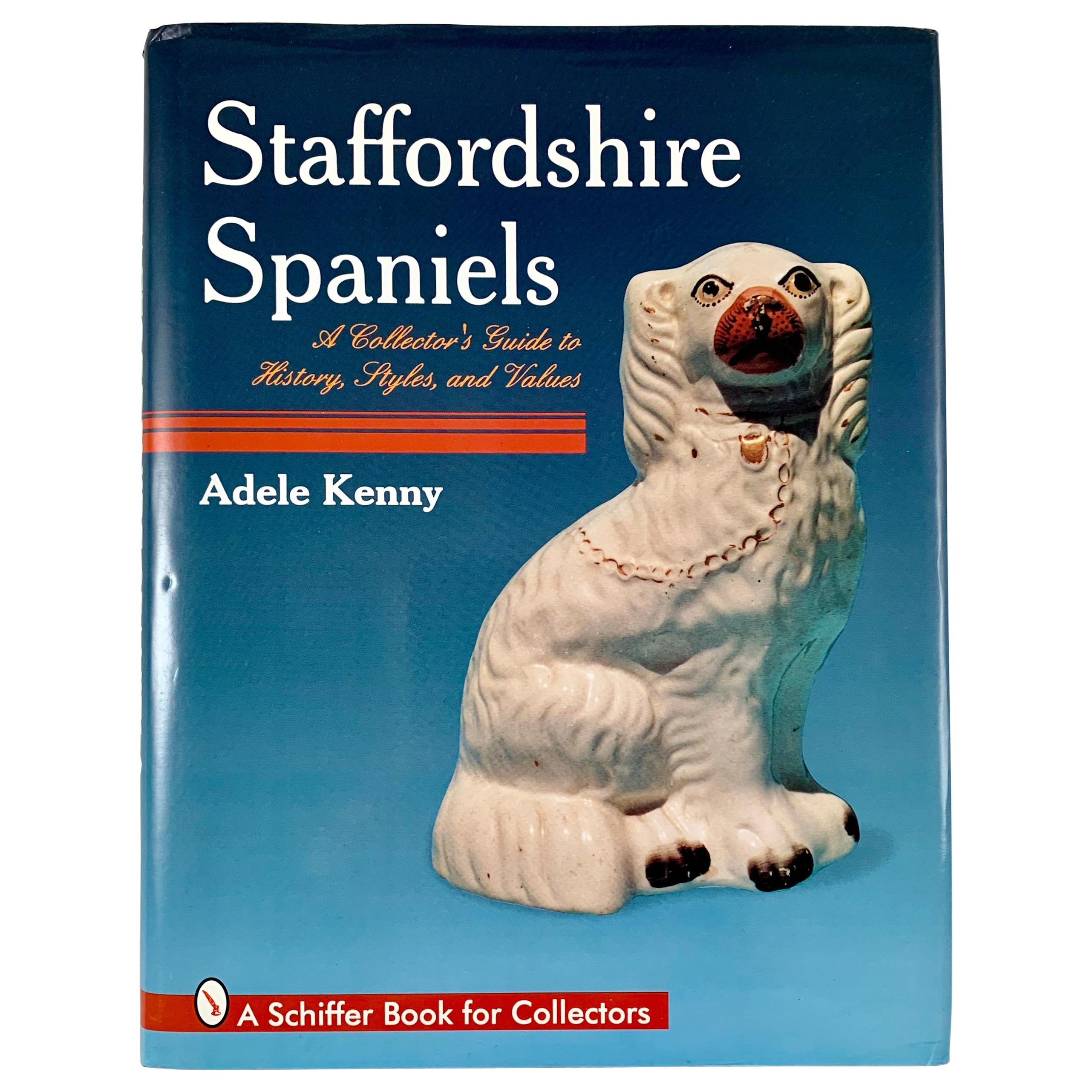 Staffordshire Spaniels, a Collector’s Guide, by Adele Kenny, First Edition