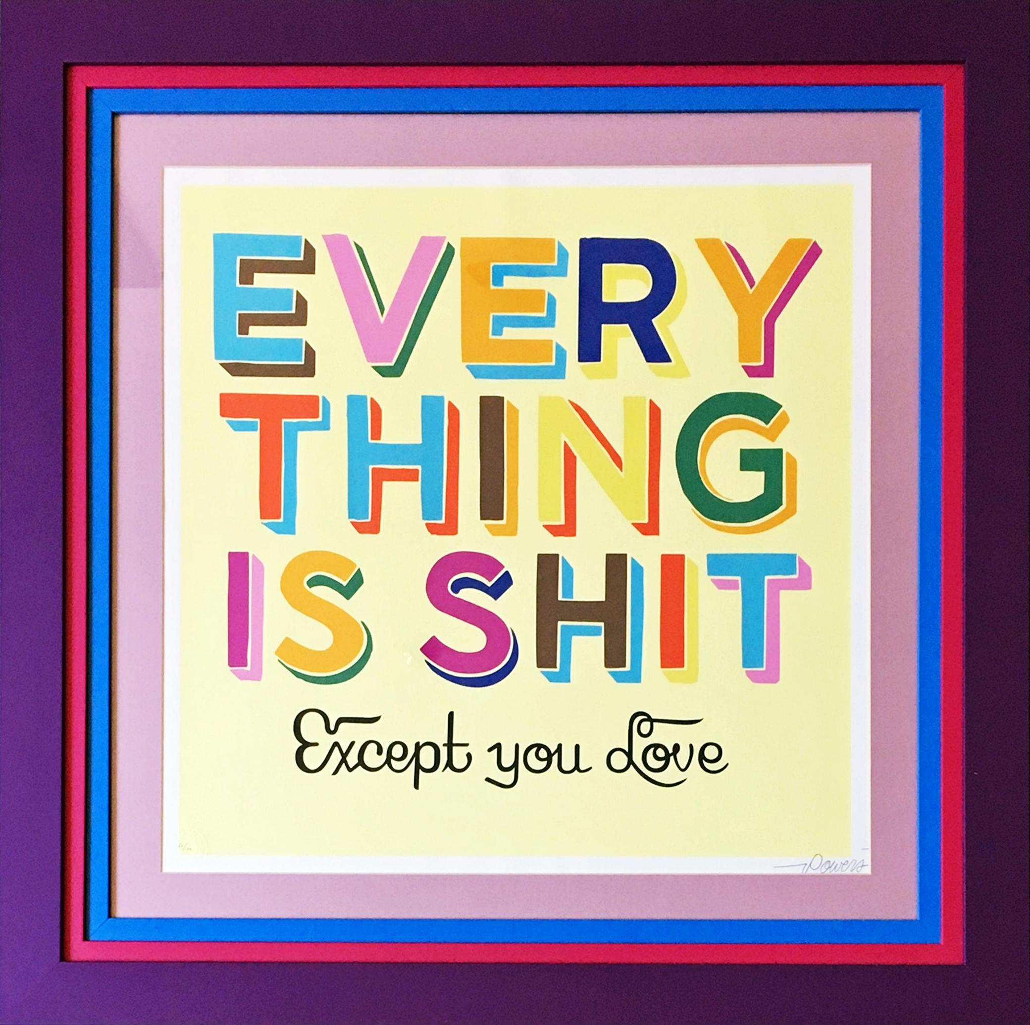 Stephen Powers Abstract Print - Everything is Shit Except You Love