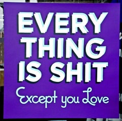 EVERYTHING IS SHIT Except You Love Siebdruck, 1 von 3 signierten Printer's Proofs