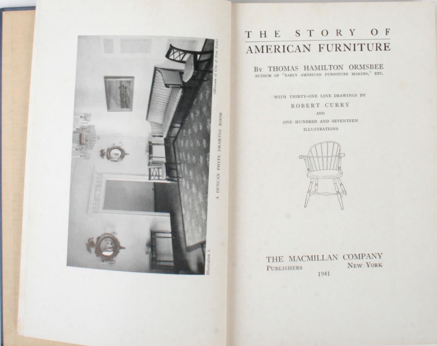 The story of American Furniture by Thomas Hamilton Ormsbee. New York: The Macmillion Company, 1941. Hardcover with no dust jacket. A comprehensive resource book on America antique furniture with 31 line drawings and 117 black and white photographs.