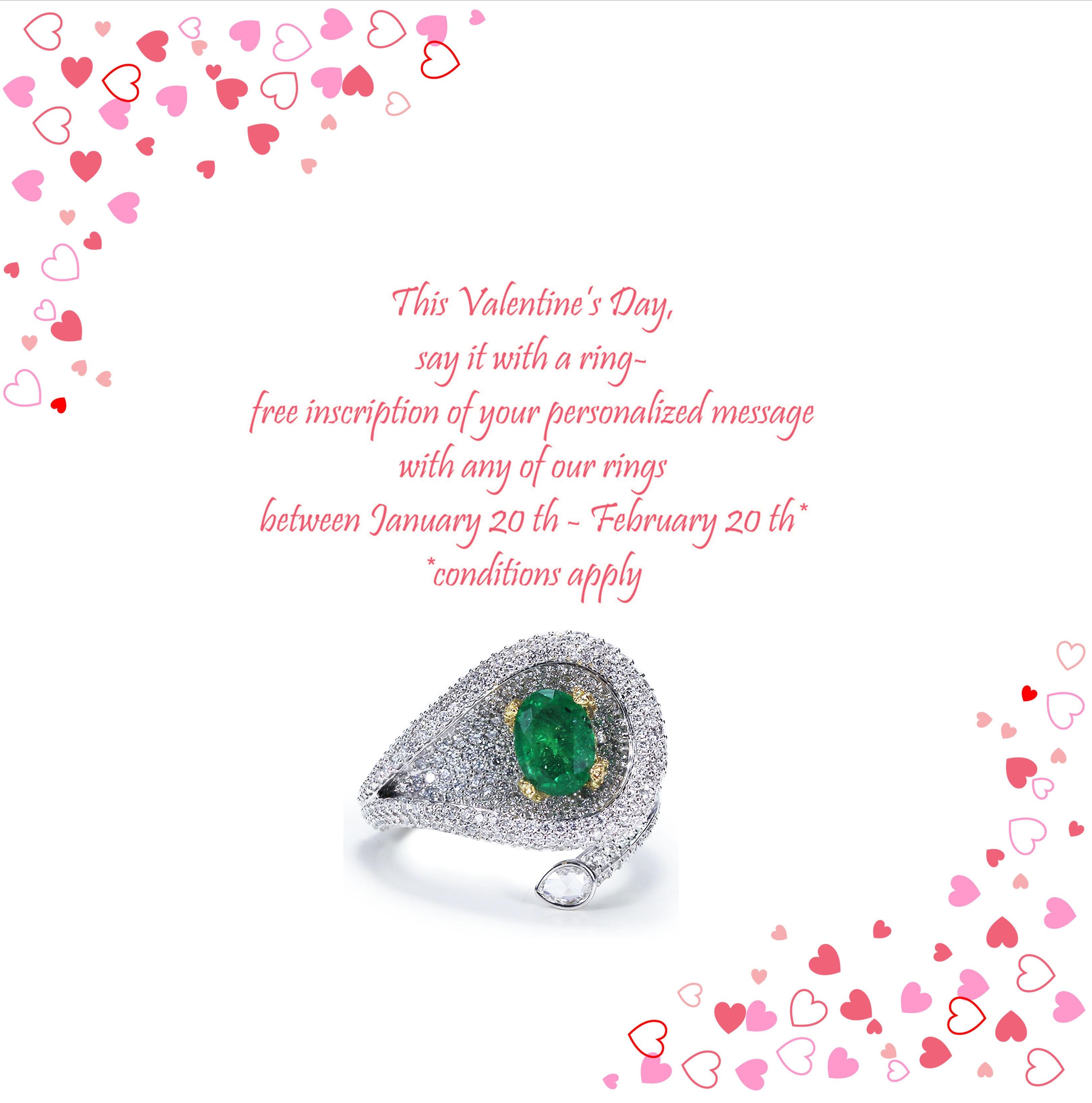 
This Valentine’s Day, say it with a ring- free inscription of your personalized message with any of our rings between January 20 th - February 20 th* 

F-G/ VS-SI brilliant cut diamonds and emerald ring 

We take the classic emerald and diamond