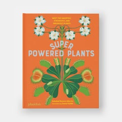 Superpowered Plants Meet the Smartest, Strongest, and Sneakiest Plants