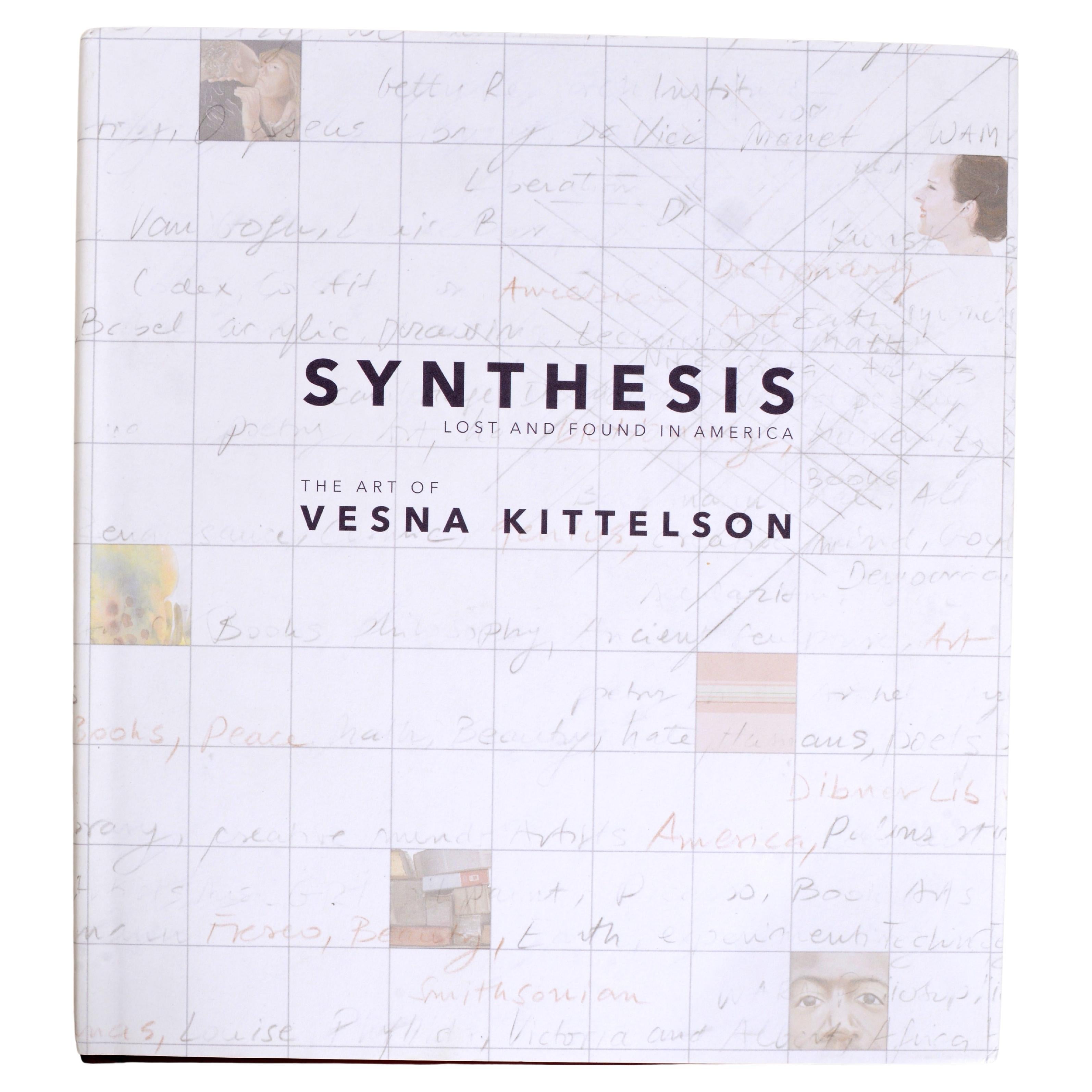 Synthesis: Lost & Found in America: the Art of Vesna Kittelson Stated 1st Ed