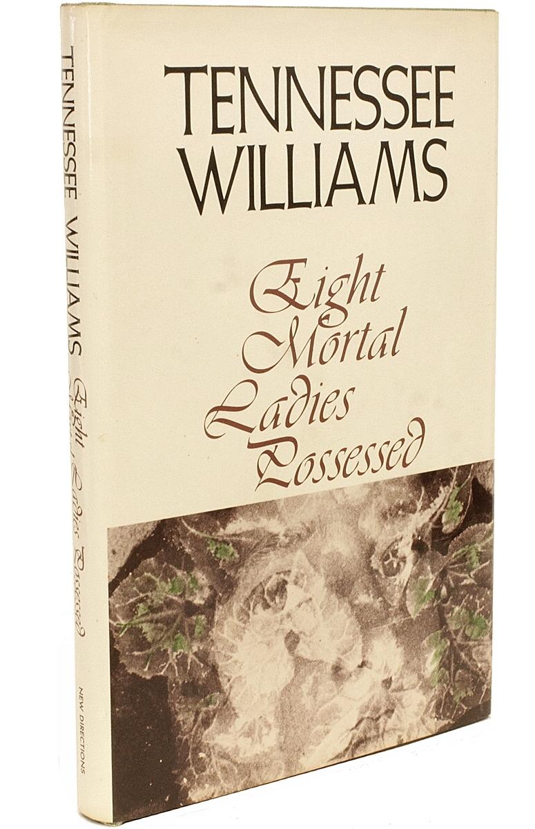 Author: WILLIAMS, Tennessee. 

Title: Eight Mortal Ladies Possessed.

Publisher: New York: New Directions, 1974.

FIRST EDITION SIGNED. 1 vol., hardcover, with the DJ, not price clipped, signed on the front blank endleaf.

Condition: Near