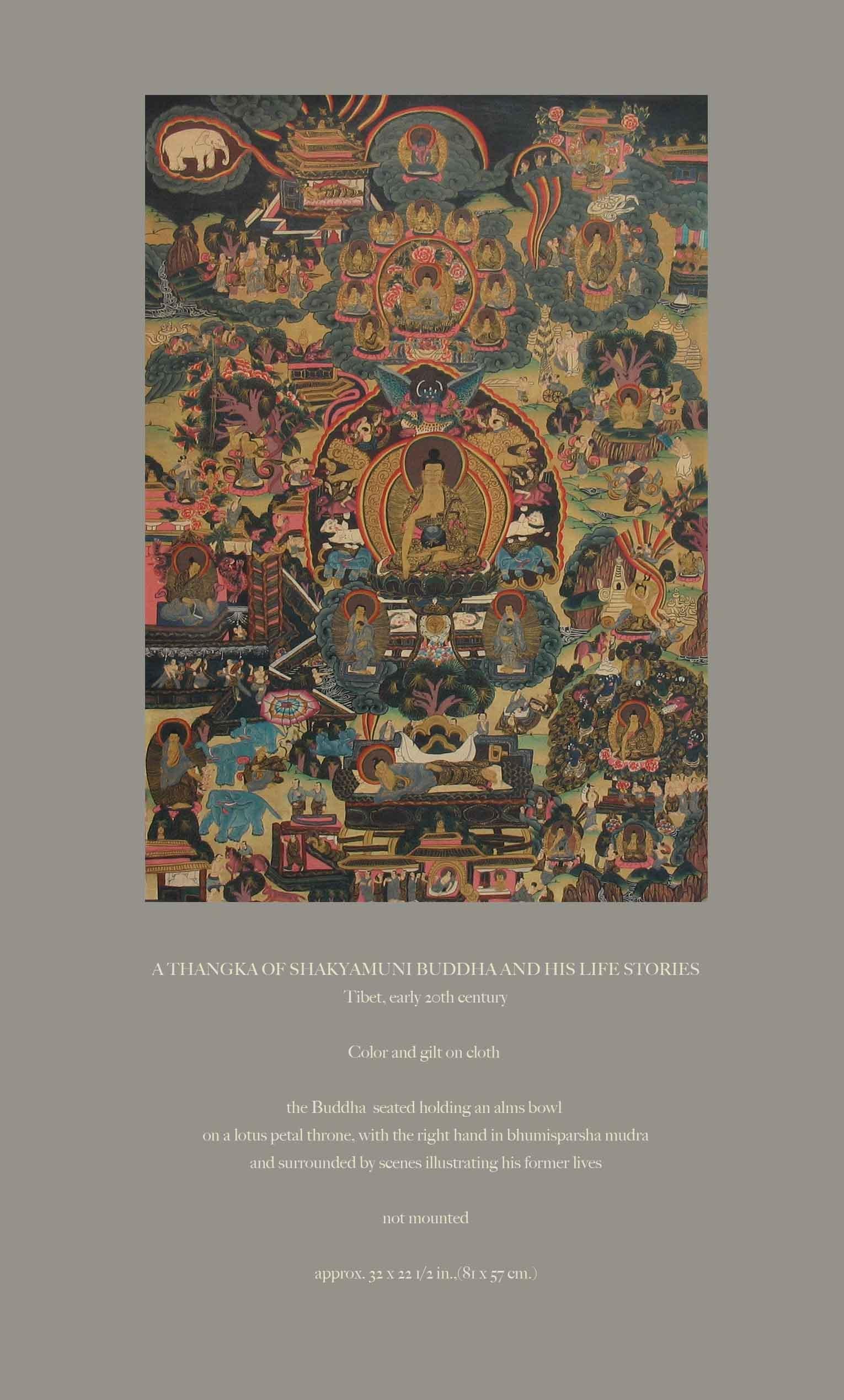 A Thangka of Shakyamuni Buddha and His Life Stories, Tibet, early 20th century. Color and gilt on cloth wit Buddha seated holding an Alms bowl on a lotus petal throne, with the right hand in bhumisparsha mudra and surrounded by scenes illustrating