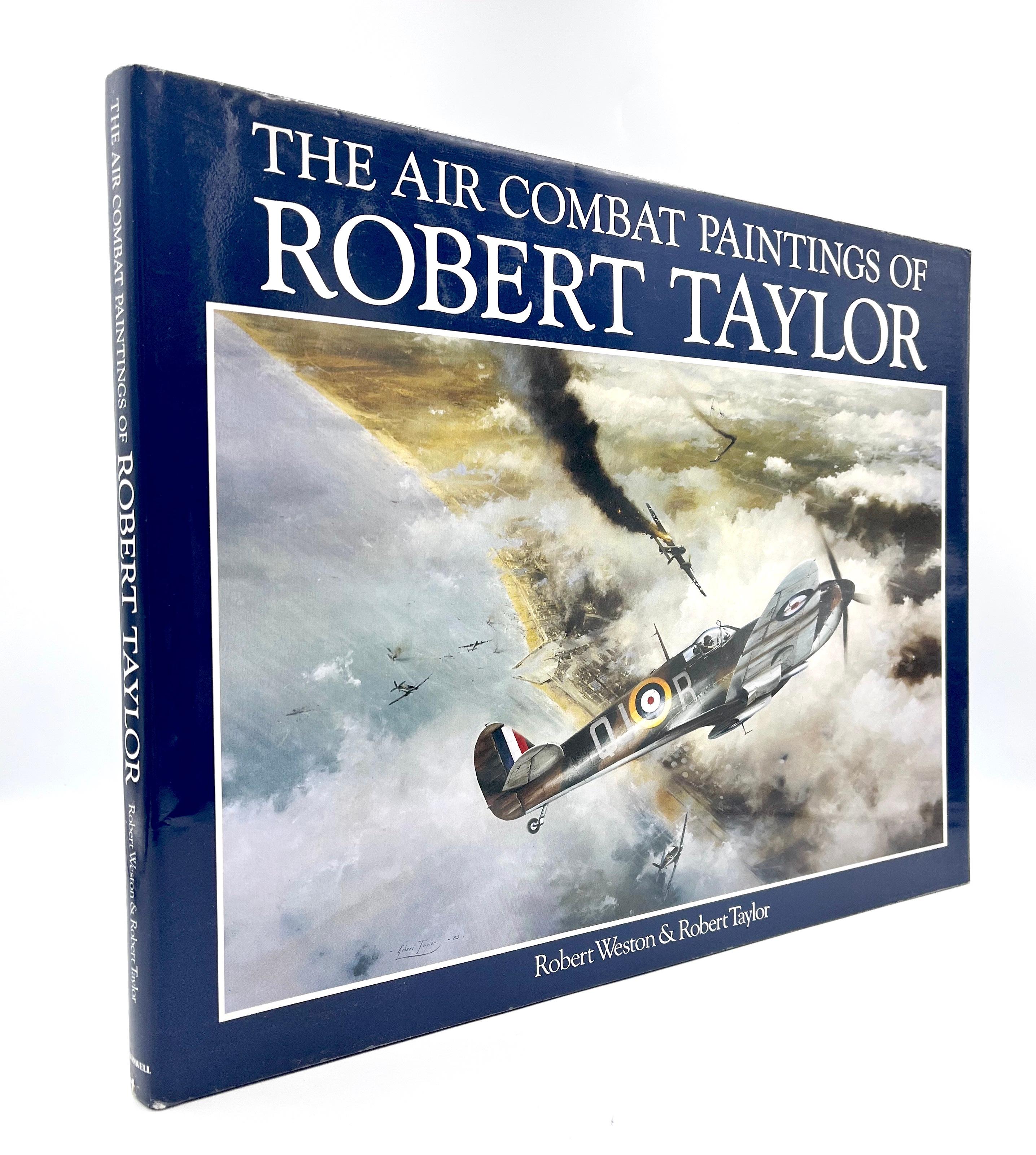 Taylor, Robert, with Robert Weston. The Air Combat Paintings of Robert Taylor. St. Catherines: Vanwell Publishing Limited, 1987. First edition printing. Blue cloth boards with gilt titles to the spine. Original dust jacket. 

Presented is a first
