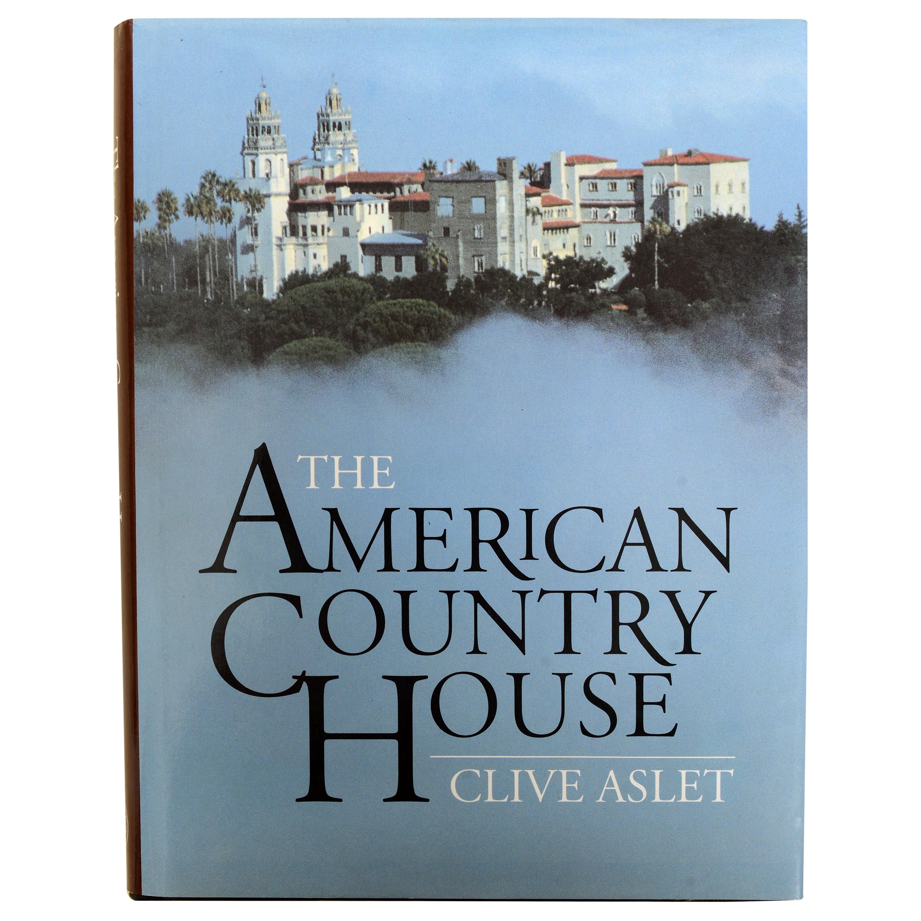 The American Country House by Clive Aslet, 1st Ed