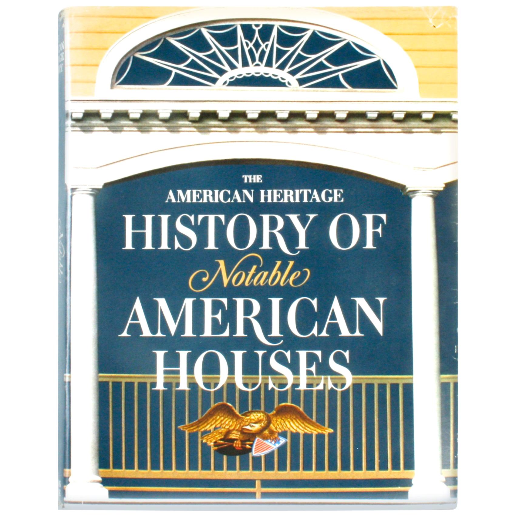 The American Heritage History of Notable American Houses (L'histoire du patrimoine américain des maisons nobles) 1st Deluxe Ed