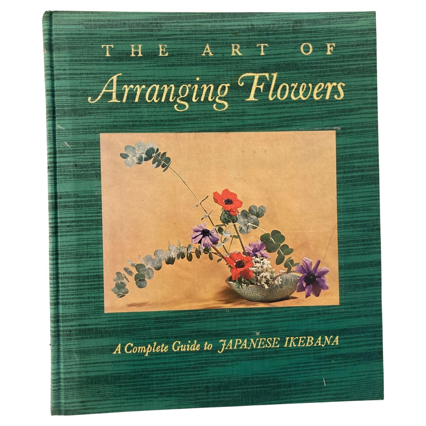 The Art of Arranging Flowers, A Complete Guide to Japanese Ikebana by Shozo Sat