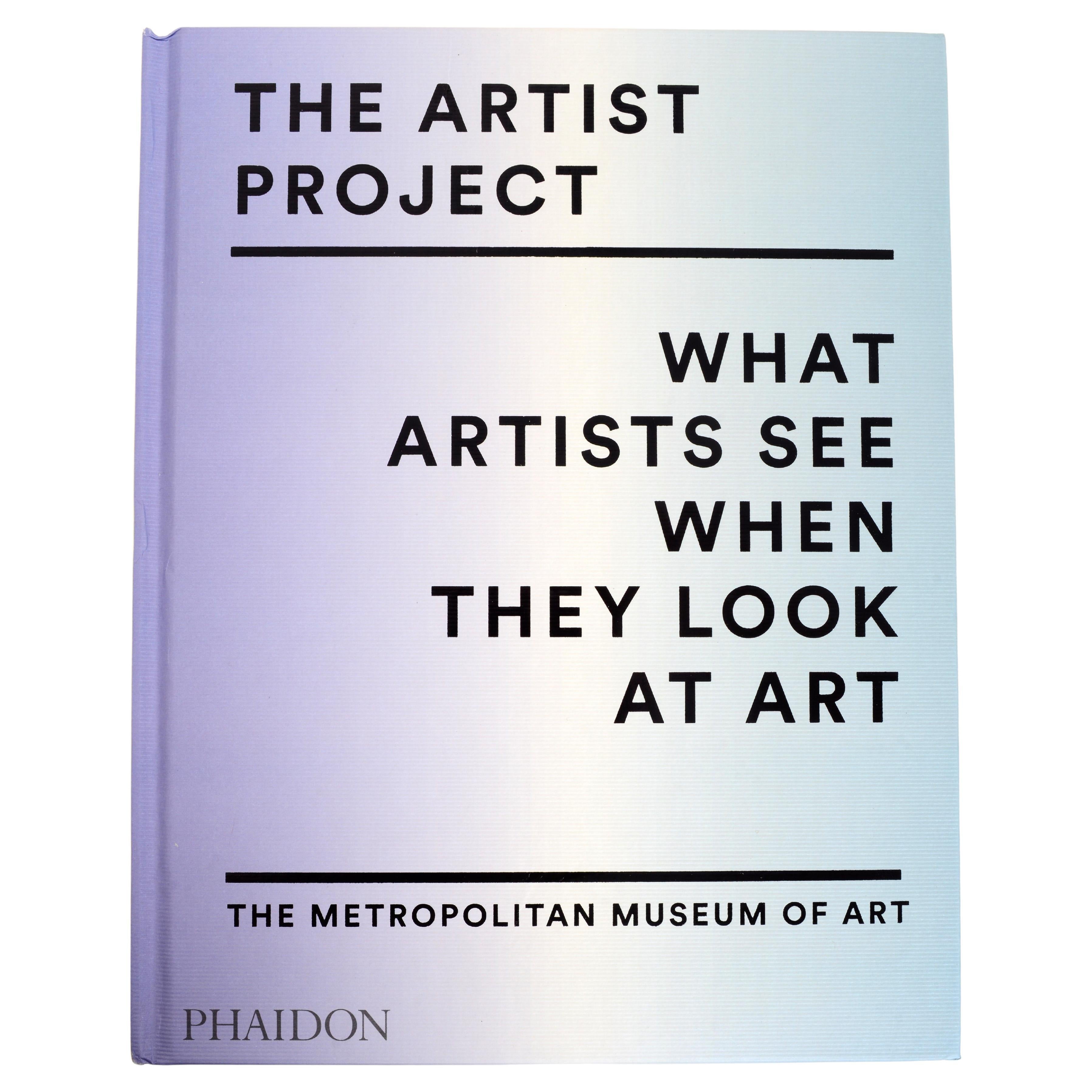 The Artist Project What Artists See When They Look at Art by MET Museum 1st Ed For Sale