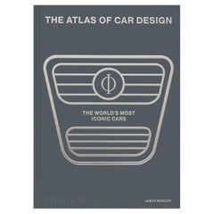 The Atlas of Car Design: The World's Most Iconic Cars Classic Edition