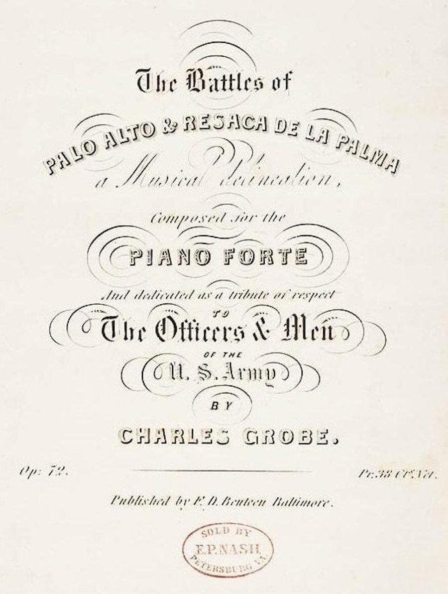 Grobe, Charles. The Battles of Palo Alto & Resaca De La Palma, a Musical Delin Composed for the Piano Forte and Dedicated as a Tribute of Respect to the Officers & Men of the U.S. Army (Les batailles de Palo Alto et de Resaca De La Palma, une