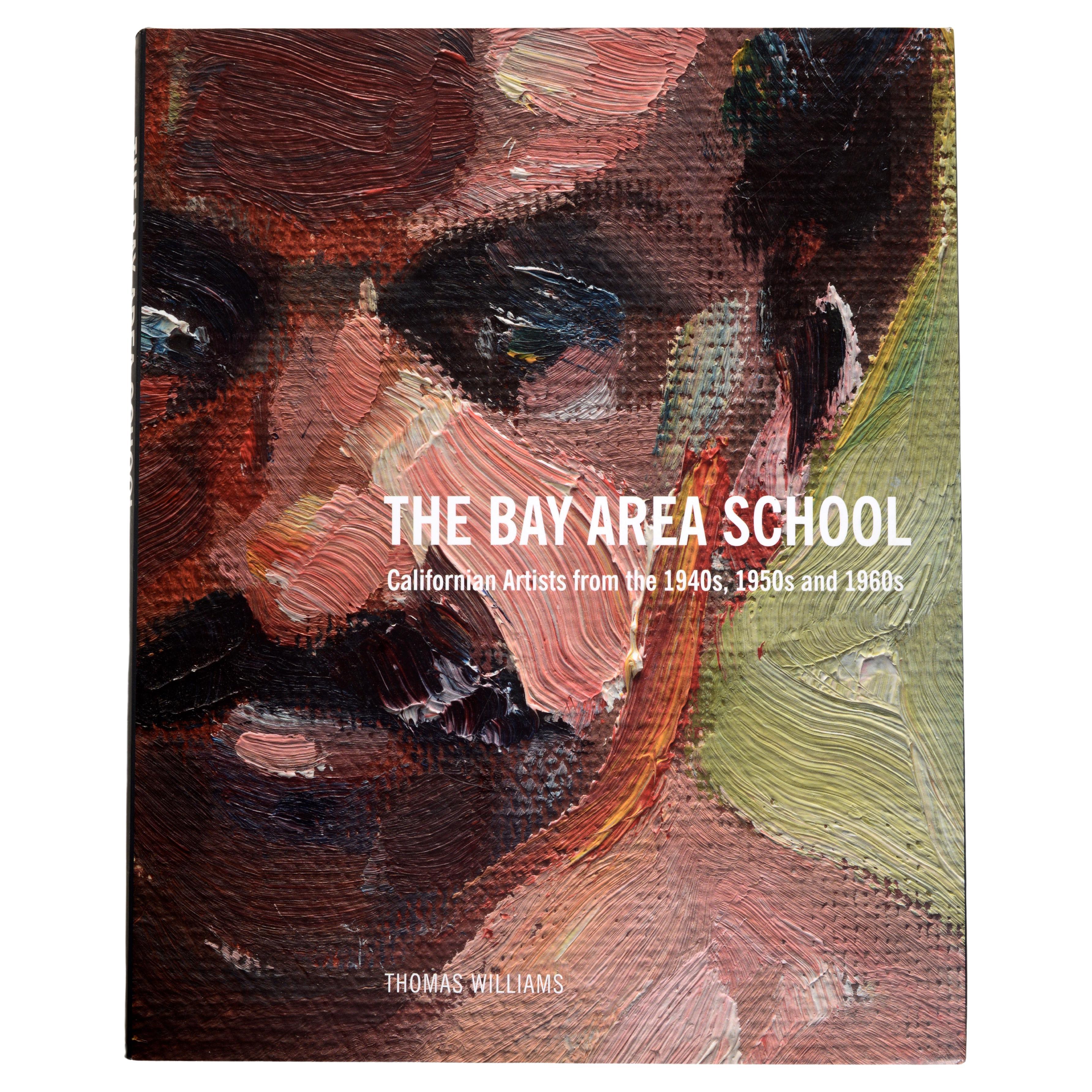  The Bay Area School: Californian Artists from the 1940s, 1950s & 1960s 1st Ed
