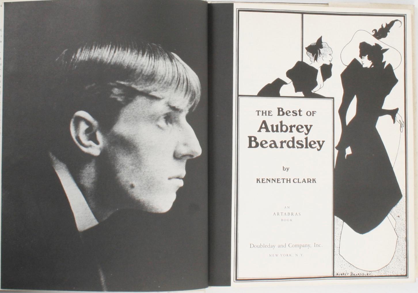 The Best of Aubrey Beardsley by Kenneth Clark. New York: Doubleday and Company, Inc., 1978. 1st Ed hardcover with dust jacket. 173 pp. An overview of Aubrey Vincent Beardsley (1872-1898), the English illustrator and author, with sixty of his