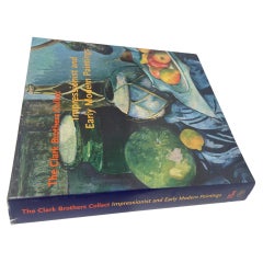 The Clark Brothers Sammlerstücke Impressionisten und frühe Moderne Gemälde Hardcover