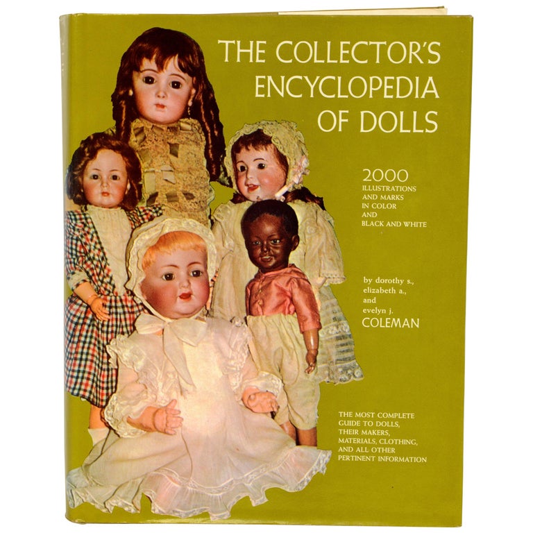 The Collector's Encyclopedia of Dolls, by Dorothy S. Coleman at 1stDibs