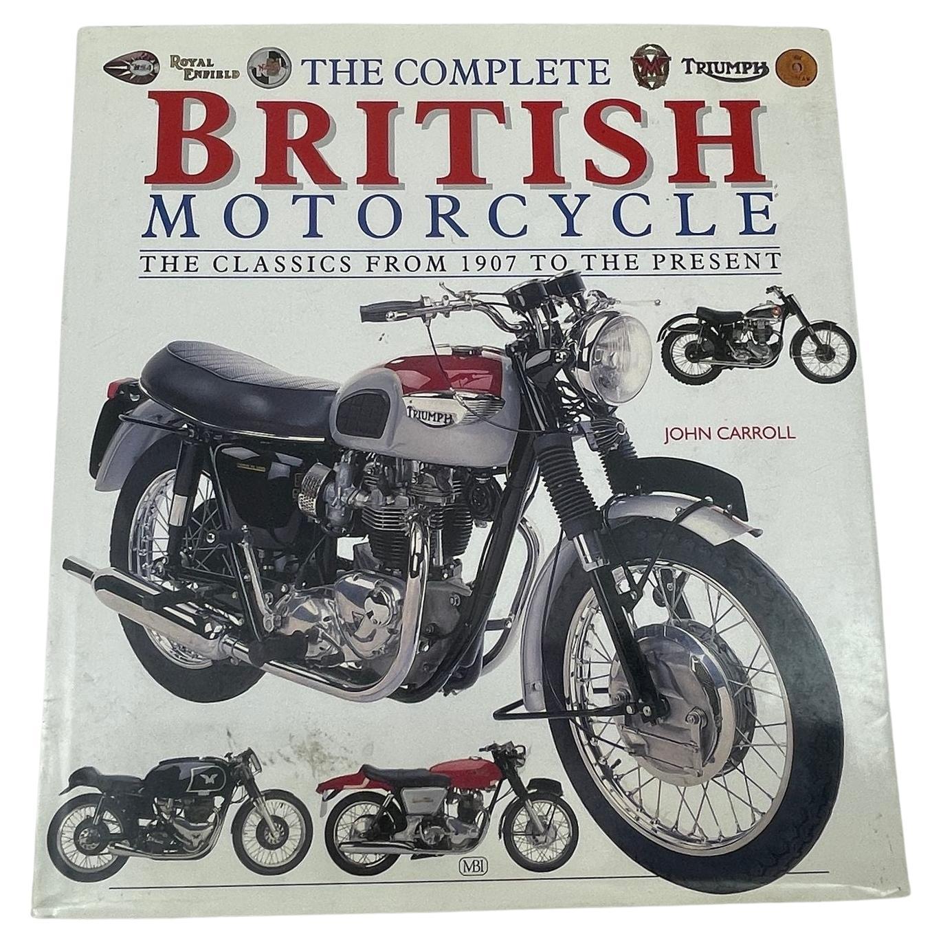 The Complete British Motorcycle The Classics de 1907 à nos jours J Carroll en vente