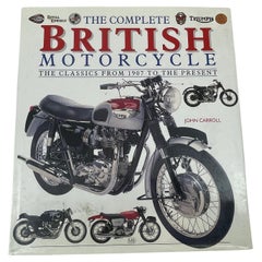 The Complete British Motorcycle The Classics de 1907 à nos jours J Carroll