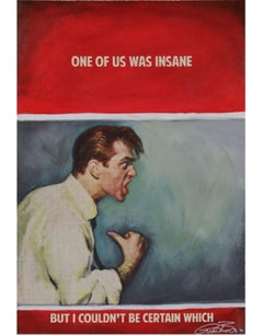 One Of Us Was Insane, But I Couldn't Be Certain Which