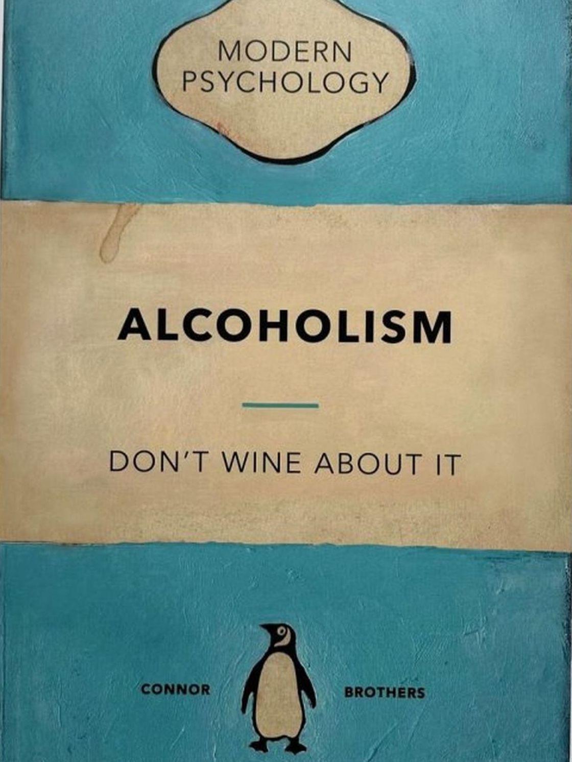 Alcoholism 

By The Connor Brothers

The Connor Brothers are a contemporary British art duo known for blending fiction with reality, often creating works that mix vintage imagery with witty, thought-provoking text. Their art explores themes of
