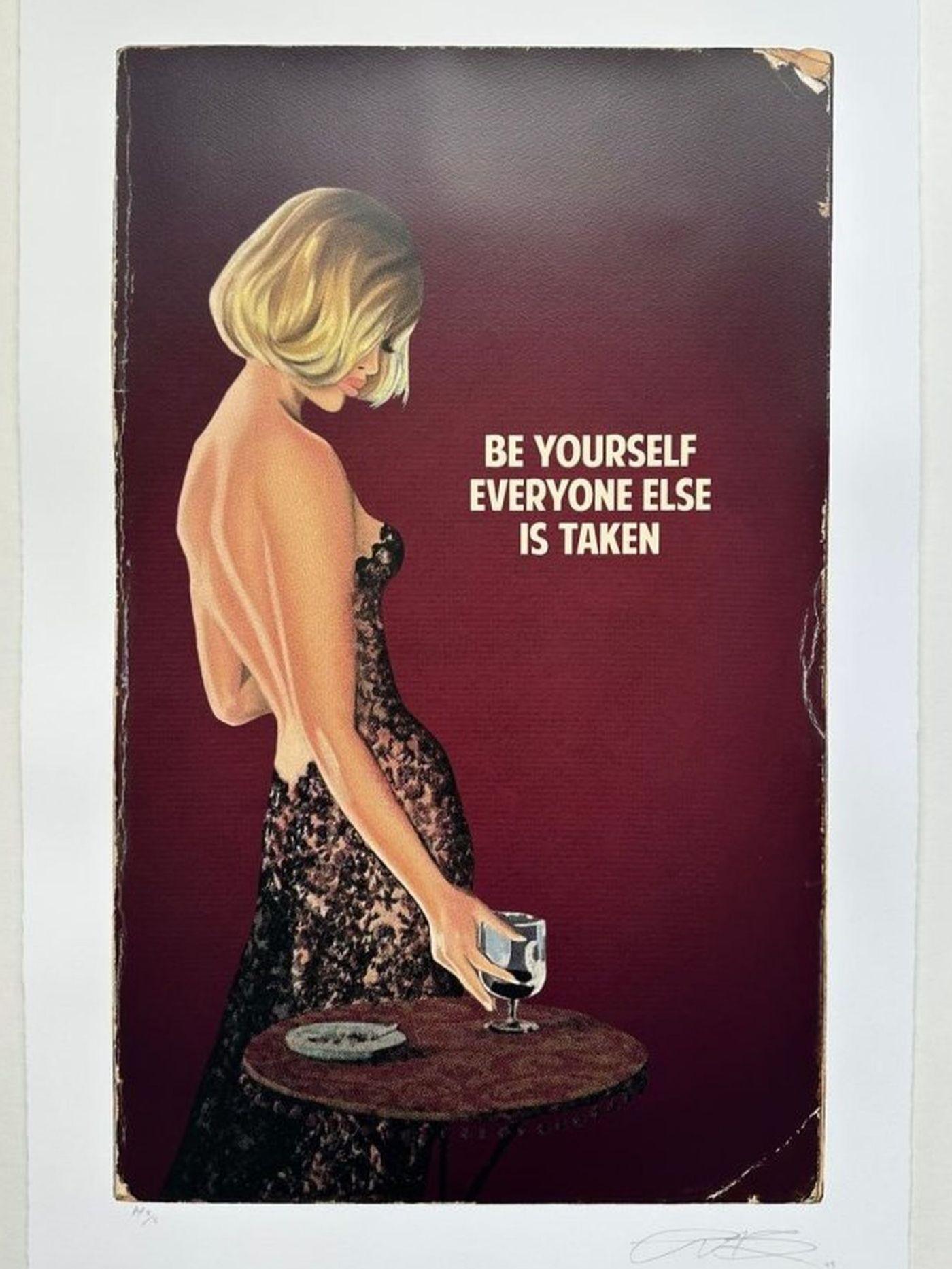 Be Yourself Everyone Else Is Taken - Contemporary Print by The Connor Brothers 