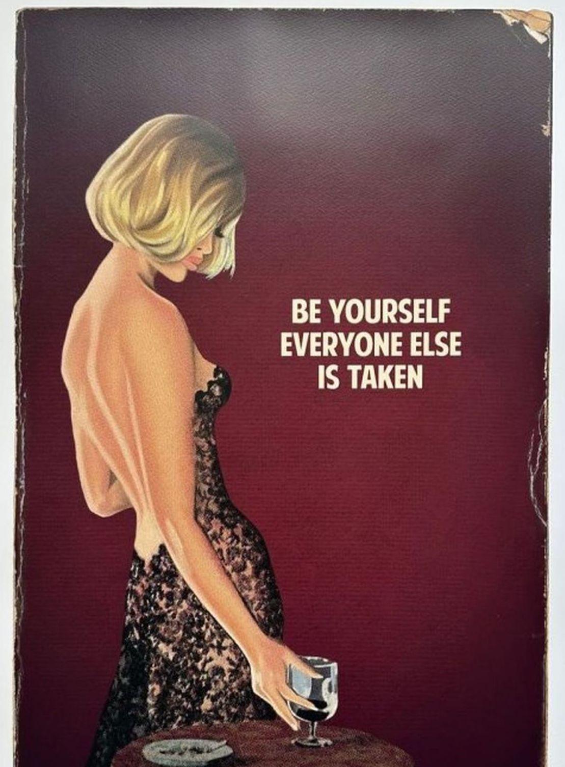 Be Yourself Everyone Else Is Taken - Black Figurative Print by The Connor Brothers 