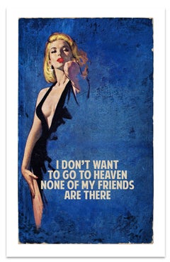 I don't want to go to Heaven -  Contemporary Art