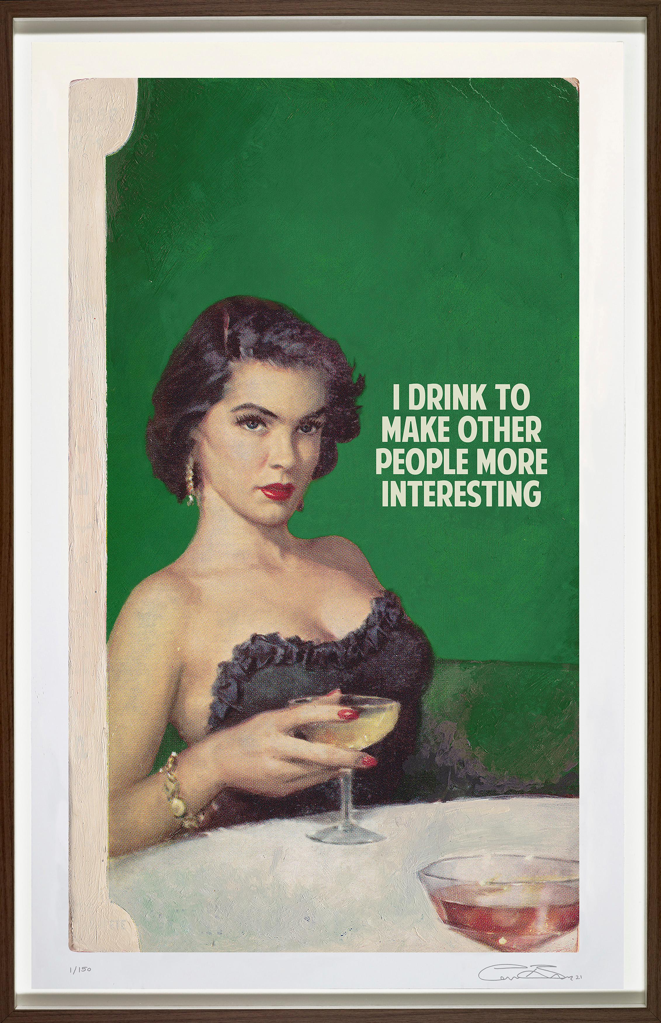 I Drink To Make Other People More Interesting, Print By The Connor Brothers