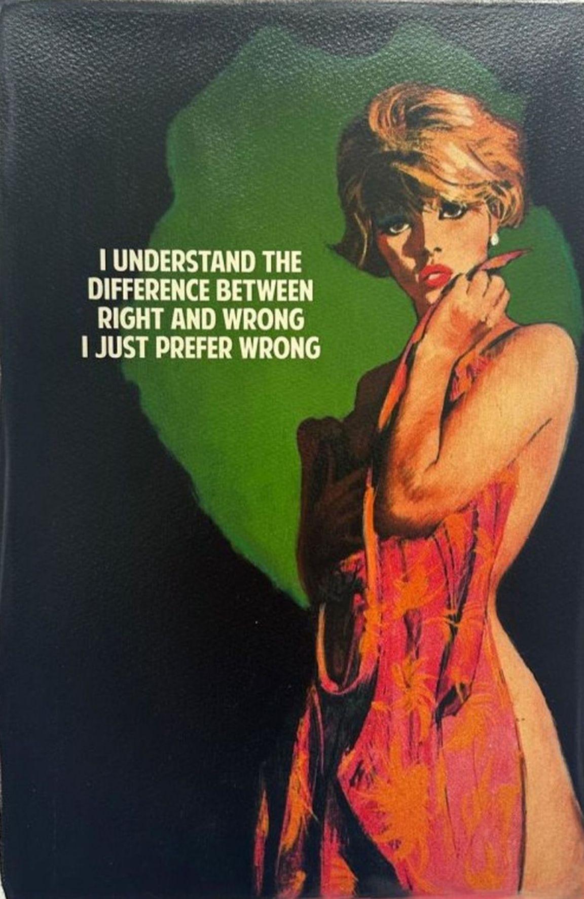 I Understand Difference Btw Right & Wrong, I Prefer Wrong - Print by The Connor Brothers 