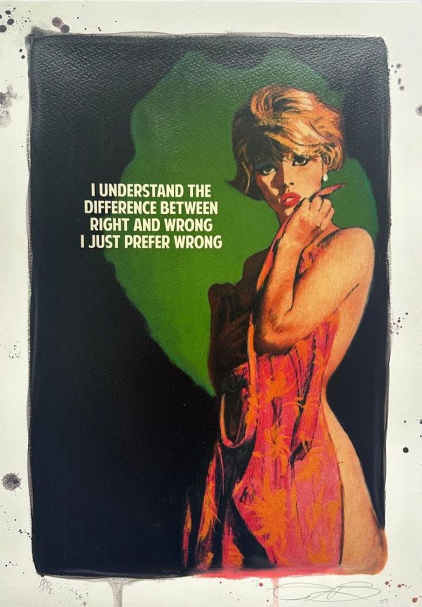 I Understand Difference Btw Right & Wrong, I Prefer Wrong - Contemporary Print by The Connor Brothers 