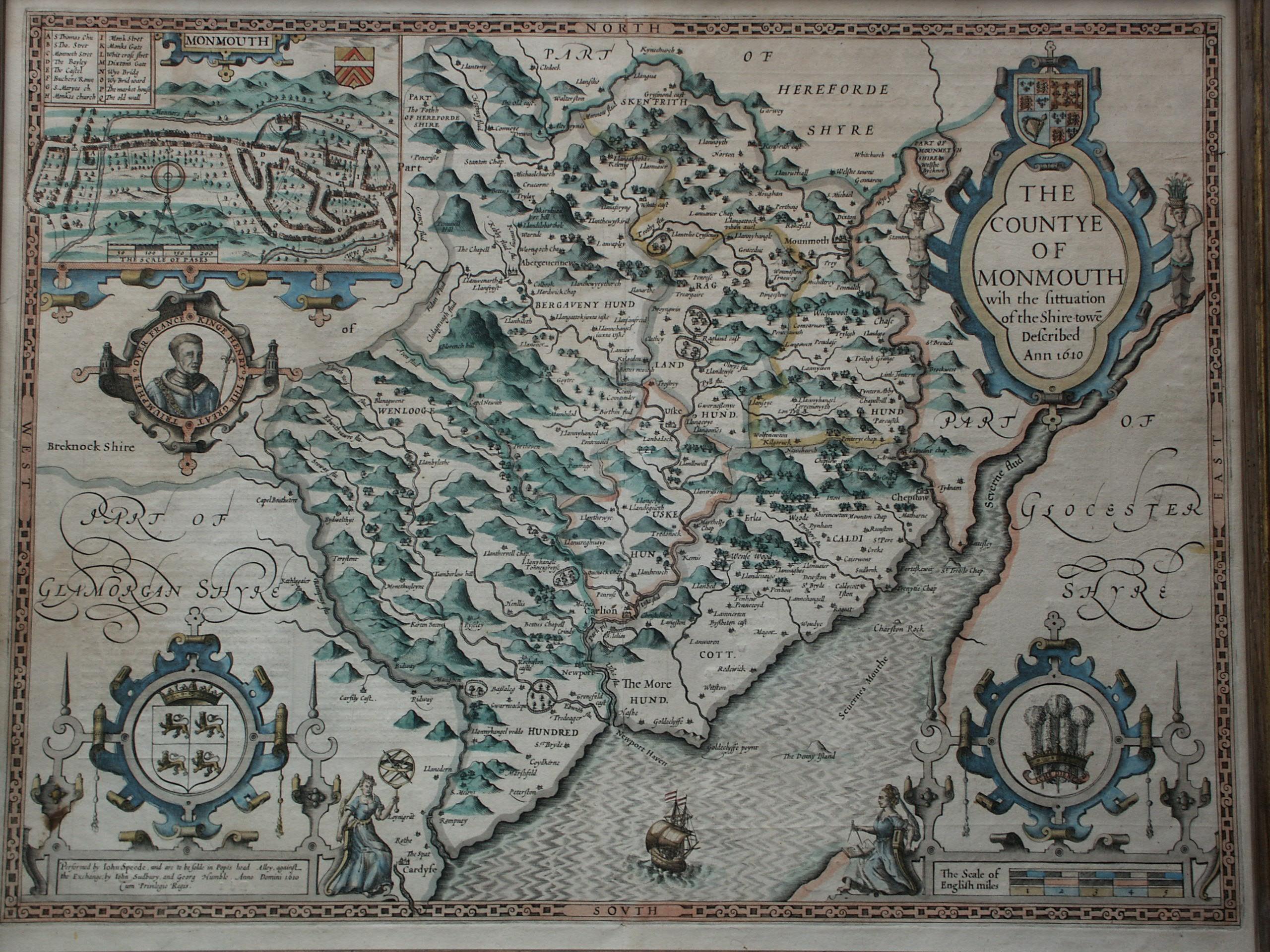 The countye of Monmouth with the situation of the townshire described Anno, 1610
 
 The reverse with Monmouthshire, Chapter VI and an alphabetical list of towns.
 
 In a beautiful Flemish oak polished and gilded frame
 Cartographer: John Speed