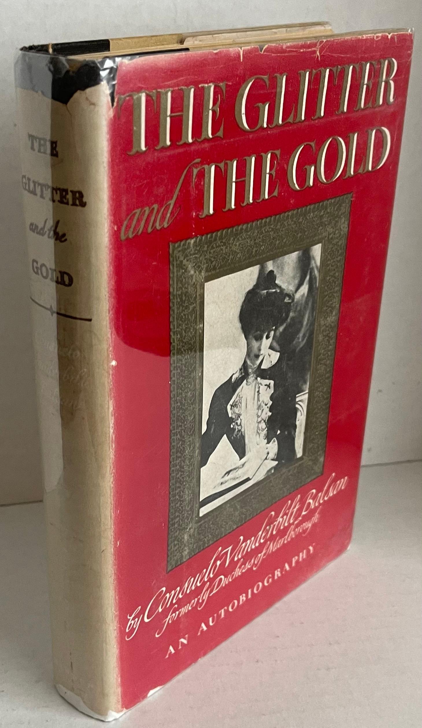 The Glitter and the Gold by Consuelo Vanderbilt Balsan.
1952 Hardcover 1st Edition.
 Mylar clear cover has been added at a later date.