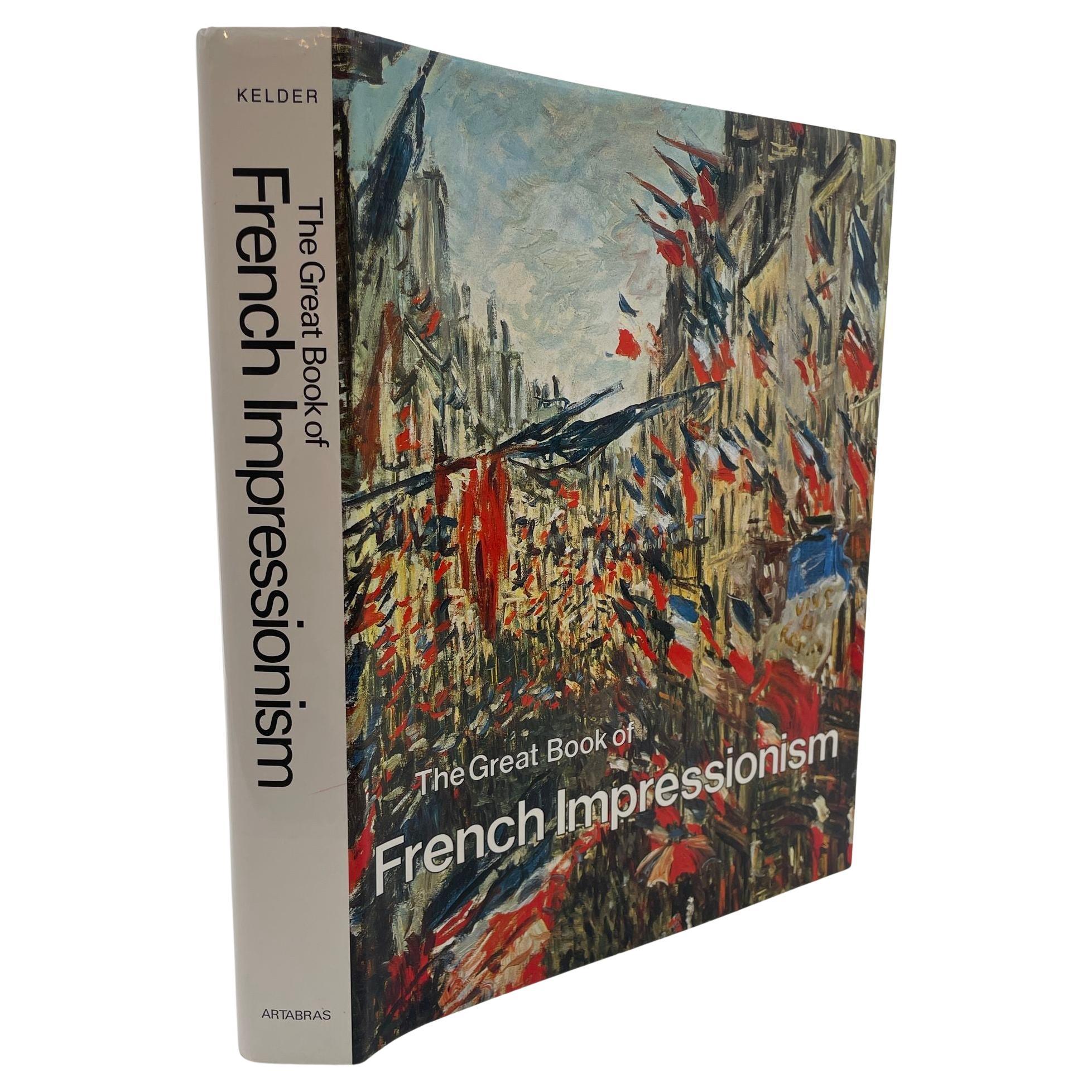 The Great Book of French Impressionism by Diane Kelder Ed. 1980 For Sale