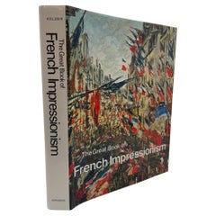 The Great Book of French Impressionism by Diane Kelder Ed. 1980