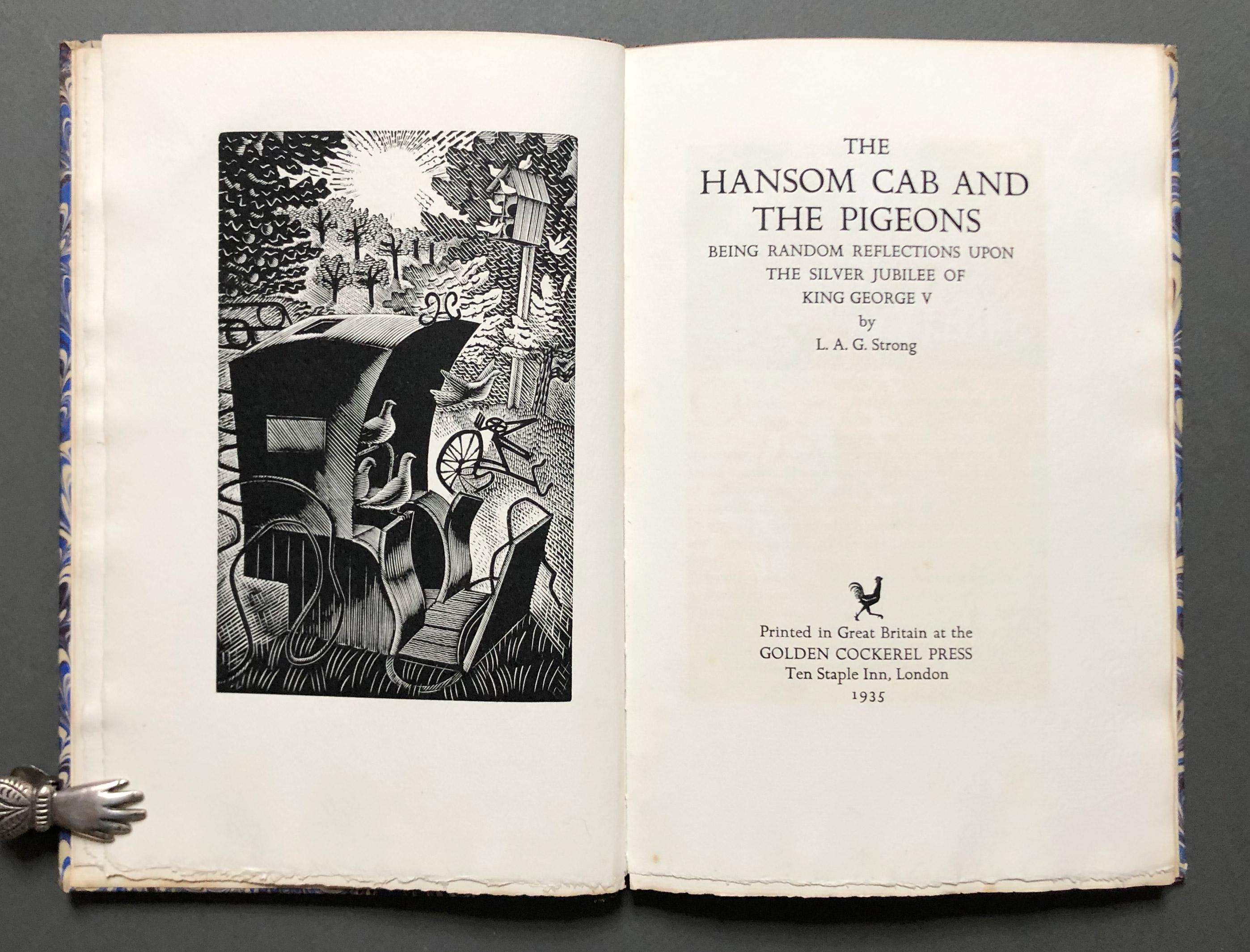 GOLDEN COCKEREL PRESS / Eric Ravilious ill. / I.L.A.G.
The Hansom Cab and the Pigeons ; Being Random Reflections upon the Silver Jubilee of King George V (Le taxi et les pigeons ; réflexions aléatoires à l'occasion du jubilé d'argent du roi George