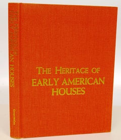 The Heritage of Early American Houses by John Drury, First Edition
