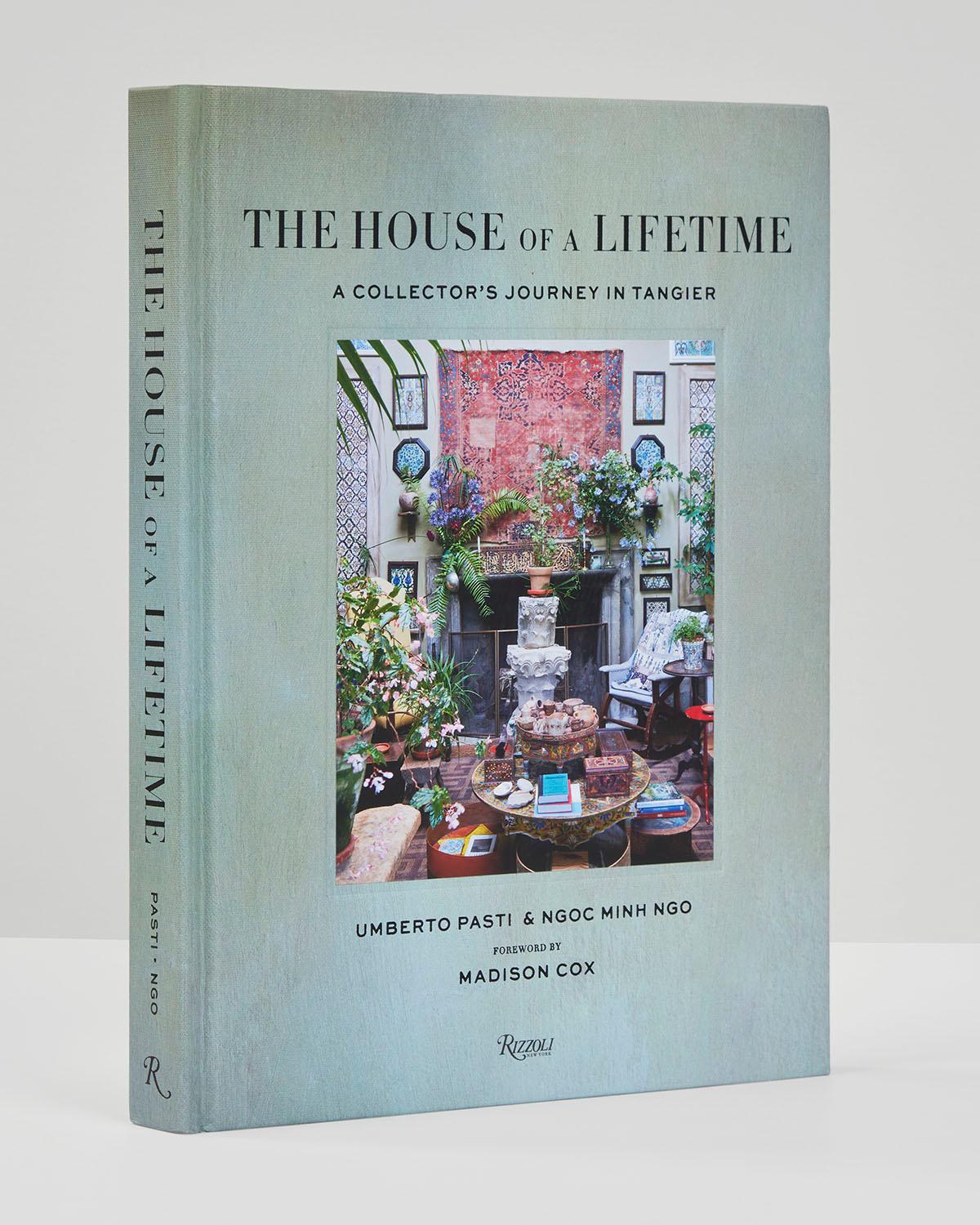 The House of a Lifetime: A Collector’s Journey in Tangier
Author Umberto Pasti and Ngoc Minh Ngo, Foreword by Madison Cox

A photographic tour of an exceptional villa in Tangier with a special focus of its museum-worthy collections of Morrocan