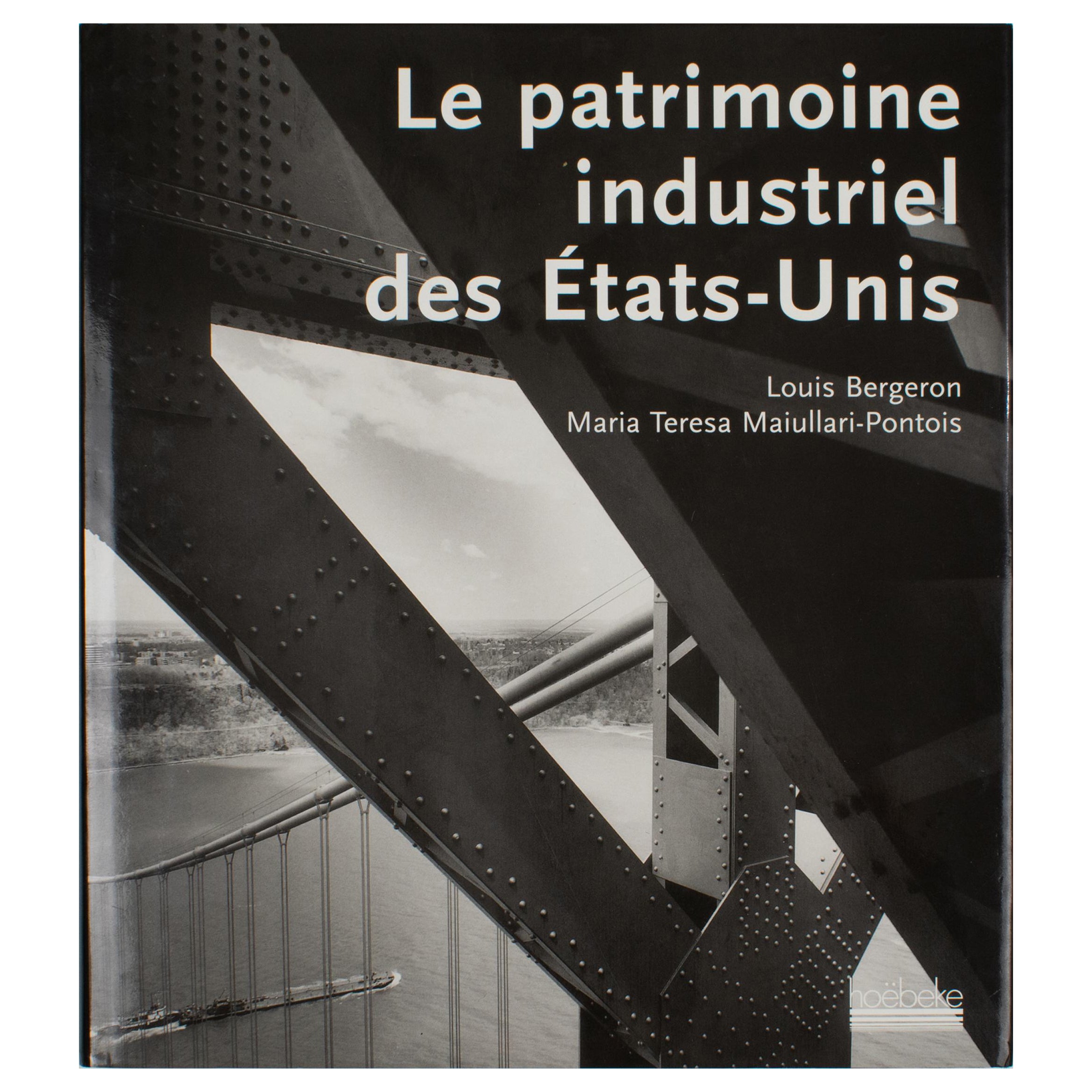 Le patrimoine industriel des États-Unis, livre français de Louis Bergeron 2000