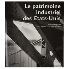 The Industrial Heritage of The United States, French Book by Louis Bergeron 2000