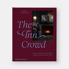 The Inn Crowd: Artistic Getaways and the Modern Innkeepers Who Crafted Them