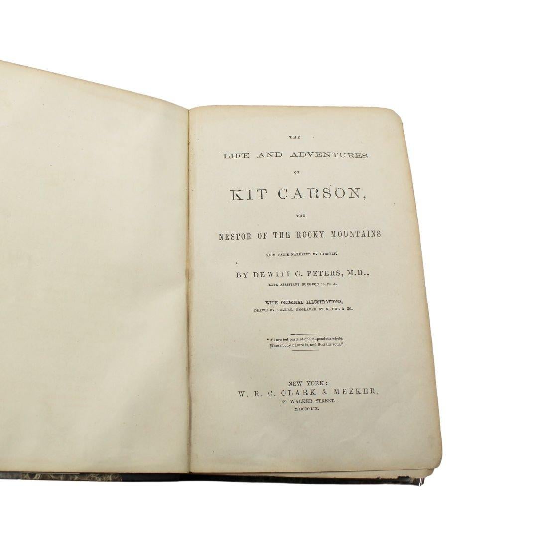 Embossed The Life and Adventures of Kit Carson by Dewitt C. Peters, First Edition, 1859