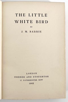 The Little White Bird by J. M. Barrie - creator of PETER PAN