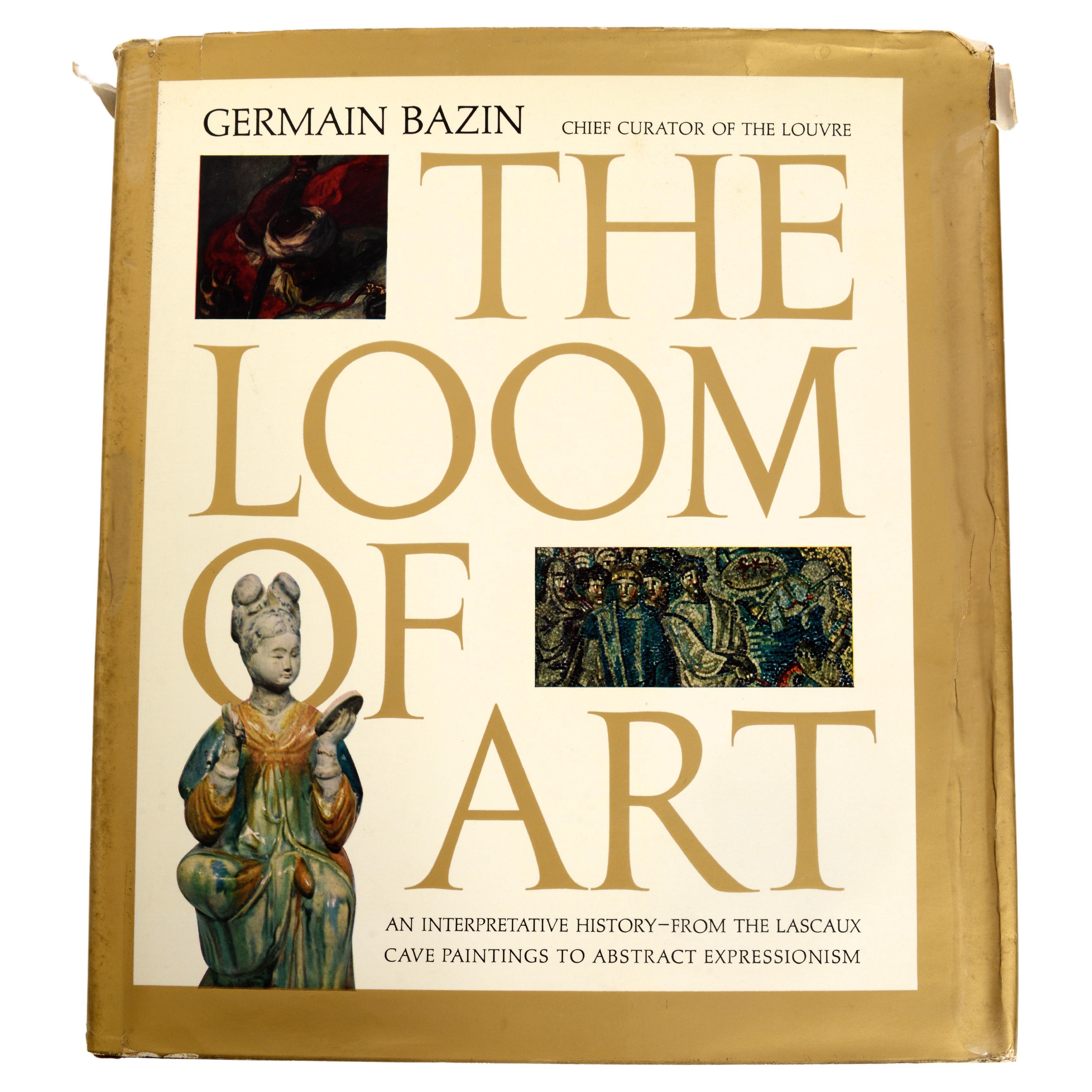 The Loom of Art by Germain Bazin, 1st Ed For Sale